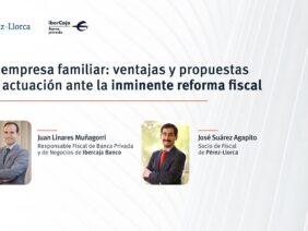 Webinar: “Ibercaja y Pérez-Llorca: La empresa familiar: ventajas y propuestas de actuación ante la inminente reforma fiscal”