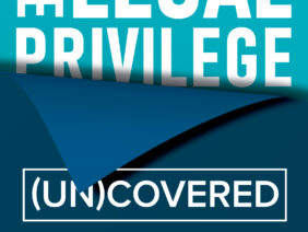 The Legal Privilege (Un)Covered