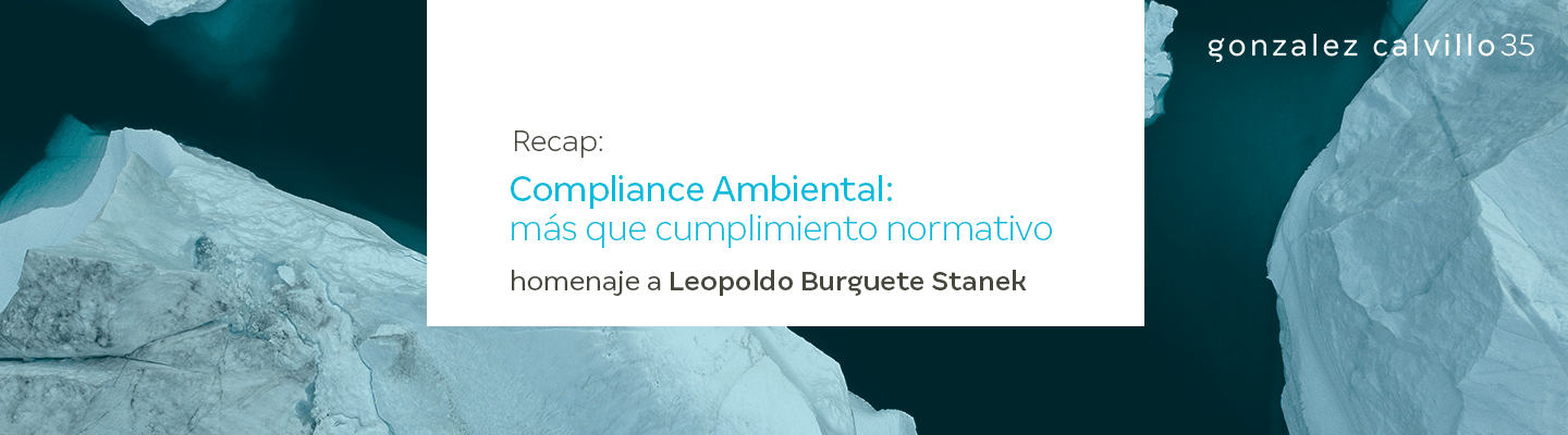 Recap: Compliance Ambiental: más que cumplimiento normativo