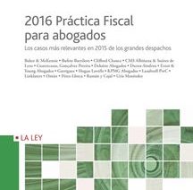 2016 Práctica Fiscal para Abogados. La Ley. Editorial Wolters Kluwer