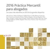 2016 Práctica Mercantil para Abogados. La Ley. Editorial Wolters Kluwer